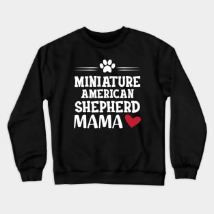 Miniature American Shepherd Mama Crewneck Sweatshirt